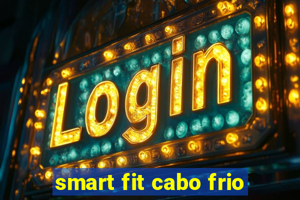 smart fit cabo frio